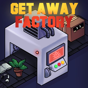 GET AWAY FACTORY - Assessed