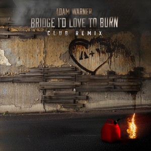 Bridge I'd Love to Burn (Club Remix)
