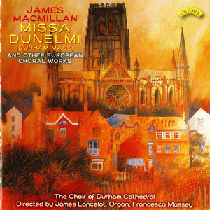 Missa Dunelmi & Other European Choral Works