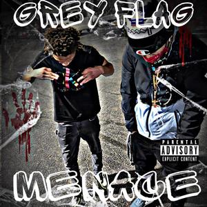 GREY FLAG MENACE (Explicit)