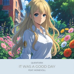 It Was A Good Day (feat. Monevoll)
