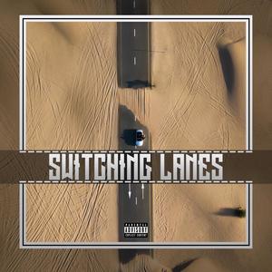 Switching Lanes(feat. Sam Hoss & Sir Jax) (Explicit)