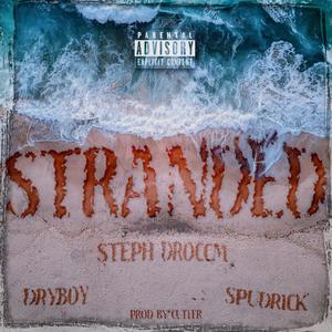 Stranded (feat. DryBoy. & Spudrick) (Explicit)