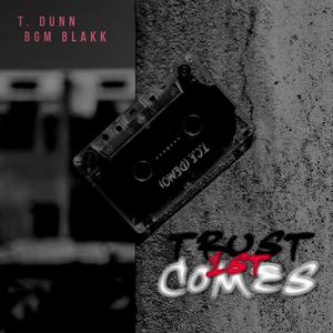 TRUST COMES FIRST (feat. BGM BLAKK) (Explicit)