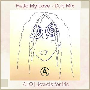 Hello My Love (Dub) (ALO Remix)