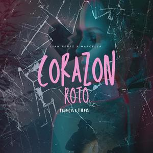 Corazon Roto (feat. Lian Perez & Marcella)