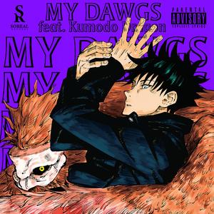 My Dawgs(feat. Kumodo Dragon) (Explicit)