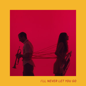 I'll Never Let You Go