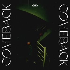 COMEBACK (Explicit)