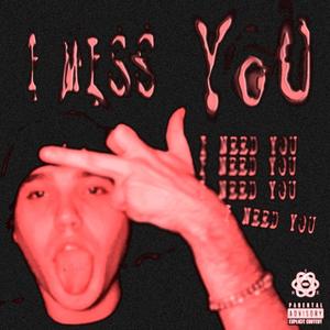 I MISS YOU (Explicit)