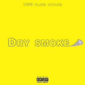 Dry Smoke (Explicit)