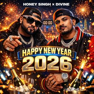 Happy New Year 2026 (Honey Singh & Divine) (Explicit)