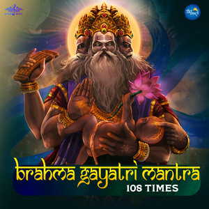 Brahma Gayatri Mantra 108 Times