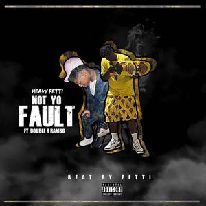 Not Yo Fault (Explicit)