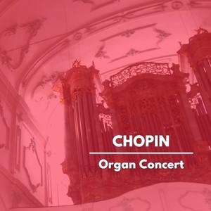 Chopin: Organ Concert