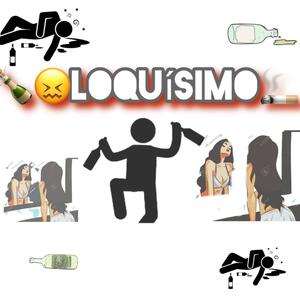 Loquisimo (Explicit)