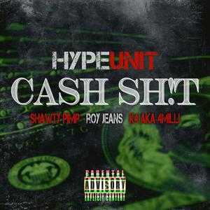 Cash Shit(feat. K4 Aka 4milli, Roy Jeans & Shawty Pimp) (Explicit)