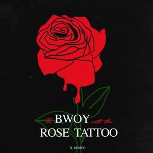 The Bwoy With The Rose Tattoo (Explicit)