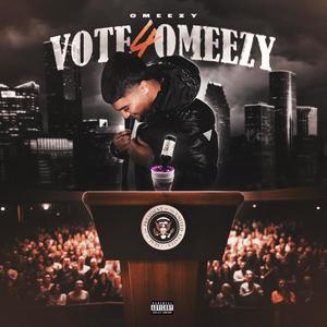 vote 4 omeezy (Explicit)