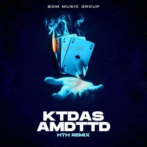 KTDAS x AMDTTD (HTH Remix|Short Version 1)