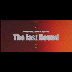 The Last Hound (feat. Urir Tb & Taye Reed) [Explicit]