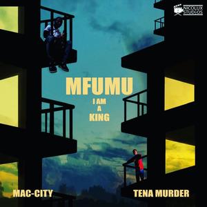 MFUMU (I am a King) (feat. Tena Murder)