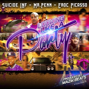 Looking Like A Party (feat. Mr Penn & Eroc Picasso) (Explicit)
