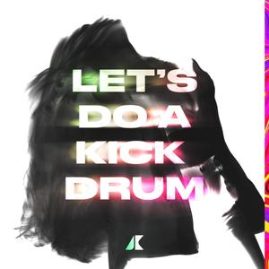 Let's Do A Kick Drum