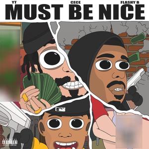 Must Be Nice (Explicit)