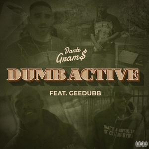 Dumb Active (feat. GeeDubb)