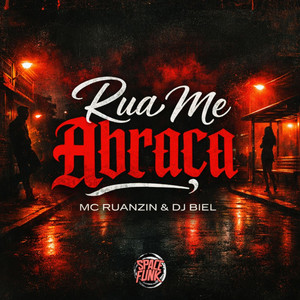 RUA ME ABRAÇA (Explicit)