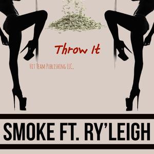 Throw It (feat. Ry’LEIGH) [Explicit]