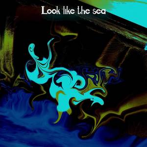 Look Like The Sea (Explicit)