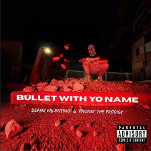BULLET WITH YO NAME (Explicit)
