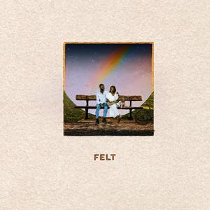 Felt (feat. Kido)