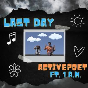 Last Day (feat. 1 A.M.) (Explicit)