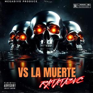 Vs La Muerte (feat. Ratata3vc)