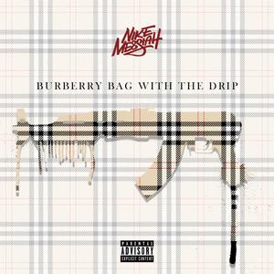 Burrberry Bag With the Drip (Explicit)