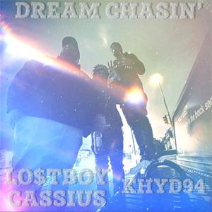 DREAM CHASIN' (feat. Lo$tboy Cassius & Khyd94)