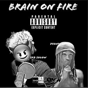 Brain On Fire (Explicit)