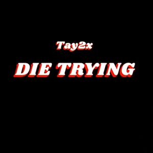 Die Trying (Explicit)