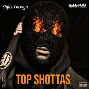 Top Shottas(feat. NobleChild) (Explicit)