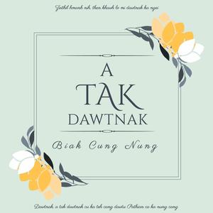 A Tak Dawtnak (feat. Biak Cung Nung)