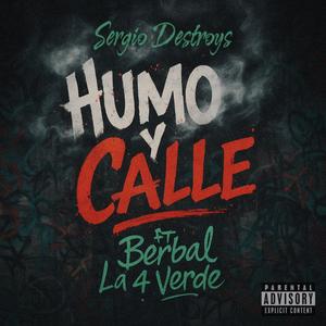 Humo y Calle (feat. Berbal La 4 Verde) (Explicit)
