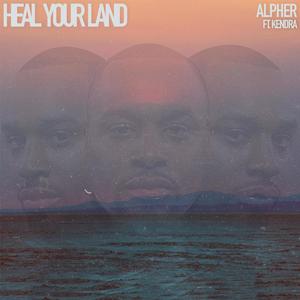 Heal Your Land (feat. Kendra Moore)