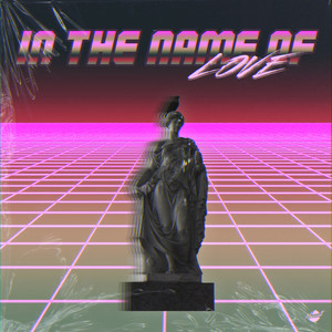 In the Name of Love