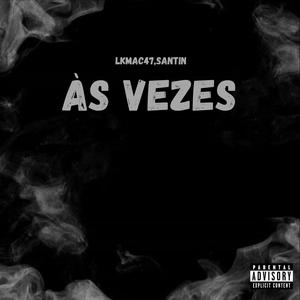 Às vezes (feat. santin) (Explicit)