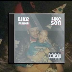 Like Father Like Son (Explicit)