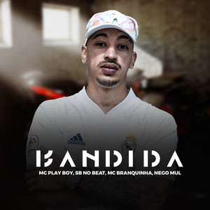 Bandida (feat. Mc Branquinha) [Explicit]