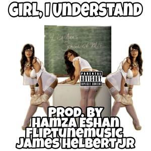 Girl, I Understand (Explicit)